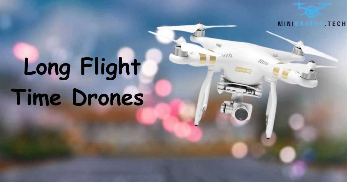 Long Flight Time Drones